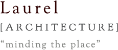 Laurel Architecture - Minding the Place